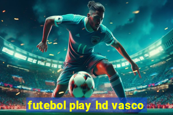 futebol play hd vasco